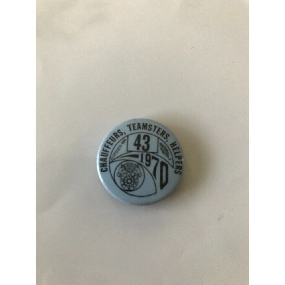 1970 Chauffeurs Teamsters & Helpers Local 43 Union Chicago Il Pinback Button Pin